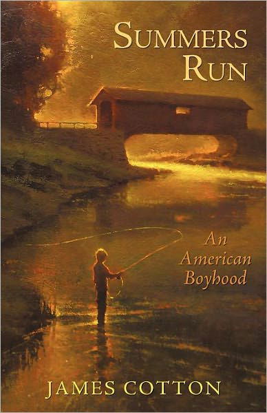 Summers Run: an American Boyhood - James Cotton - Kirjat - iUniverse - 9781440173615 - keskiviikko 14. lokakuuta 2009