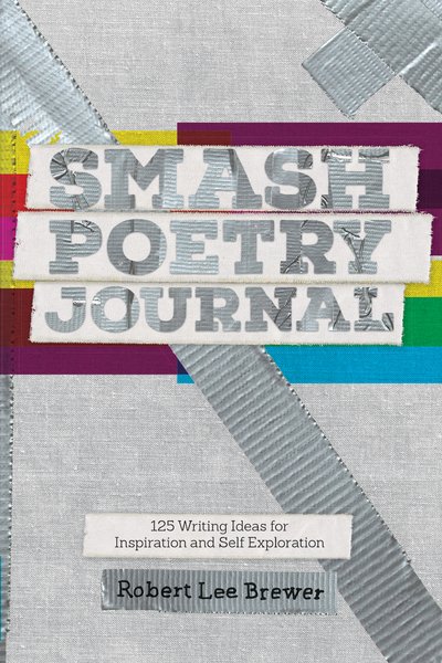 Cover for Robert Lee Brewer · Smash Poetry Journal: 125 Writing Ideas for Inspiration and Self Exploration (Paperback Book) (2019)