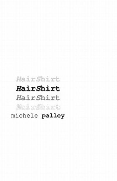 Michele Palley · Hairshirt (Paperback Book) (2010)