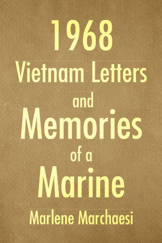 Cover for Marlene Marchaesi · 1968 Vietnam Letters and Memories of a Marine (Paperback Book) (2009)