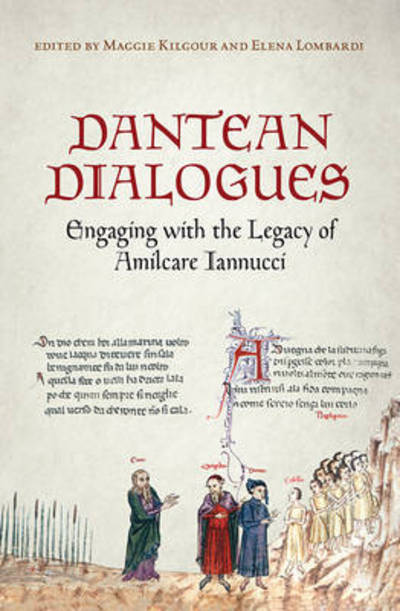 Cover for Maggie Kilgour · Dantean Dialogues: Engaging with the Legacy of Amilcare Iannucci - Toronto Italian Studies (Hardcover Book) (2013)