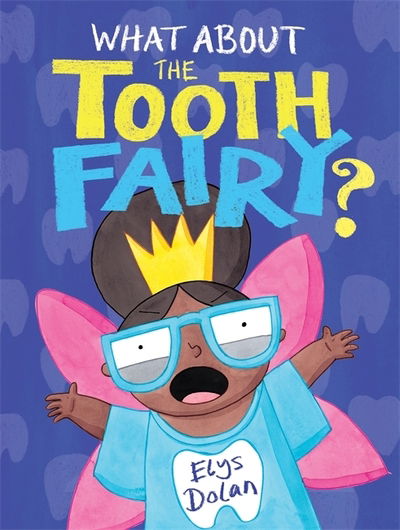 Cover for Elys Dolan · What About The Tooth Fairy? (Hardcover bog) (2021)