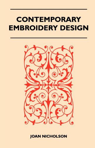 Contemporary Embroidery Design - Joan Nicholson - Books - Kormendi Press - 9781447400615 - April 20, 2011