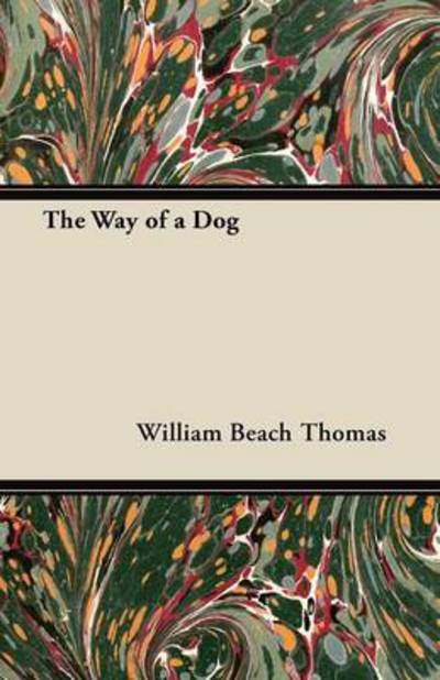 Cover for William Beach Thomas · The Way of a Dog (Paperback Book) (2012)