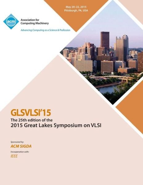 Cover for Glsvlsi 15 Conference Committee · GLSVLSI 15 2015 Great Lakes Symposium on VLSI (Pocketbok) (2015)