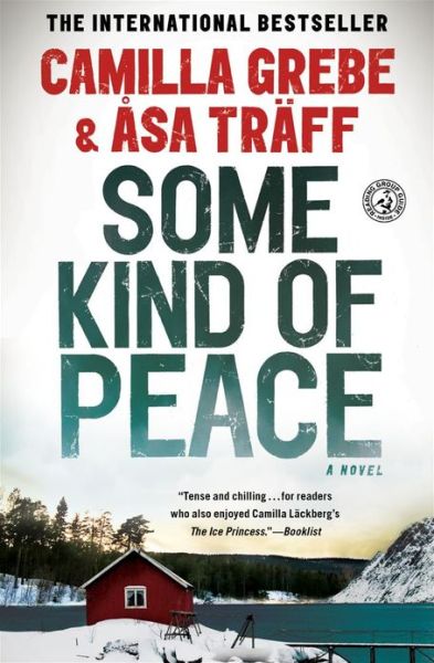 Some Kind of Peace: A Novel - Camilla Grebe - Kirjat - Simon & Schuster - 9781451654615 - tiistai 16. huhtikuuta 2013