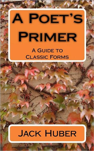 Cover for Jack Huber · A Poet's Primer: a Guide to Classic Forms (Pocketbok) (2010)