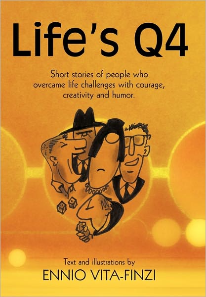 Cover for Ennio Vita-finzi · Life's Q4: Short Stories of People Who Overcame Life Challenges with Courage, Creativity and Humor. (Paperback Book) (2011)