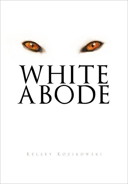 Cover for Kelsey Kozikowski · White Abode (Paperback Book) (2011)