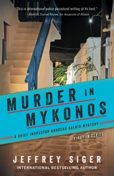 Murder in Mykonos - Chief Inspector Andreas Kaldis Mysteries - Jeffrey Siger - Libros - Sourcebooks, Inc - 9781464214615 - 5 de febrero de 2021