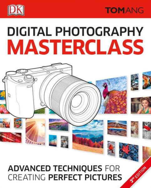 Cover for Tom Ang · Digital photography masterclass (Buch) [Third edition. American edition, 2017. edition] (2017)