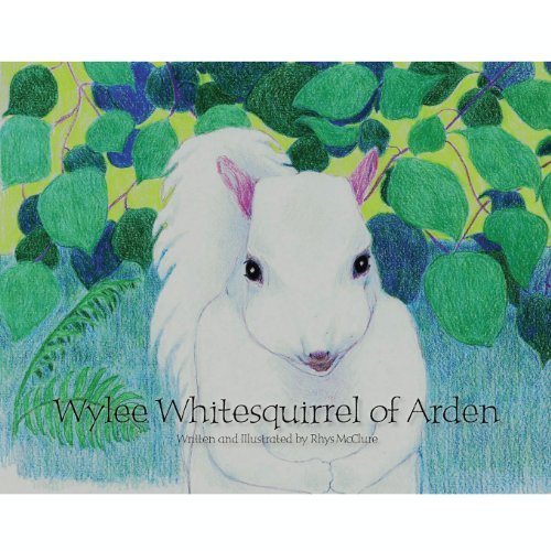 Cover for Ms Rhys R Mcclure · Wylee: Whitesquirrel of Arden (Paperback Bog) (2011)