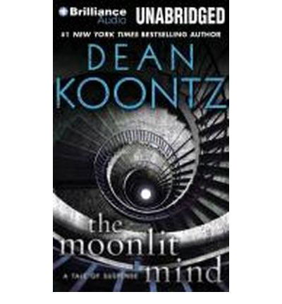 Cover for Dean Koontz · The Moonlit Mind: a Tale of Suspense (Hörbuch (CD)) [Unabridged edition] (2013)