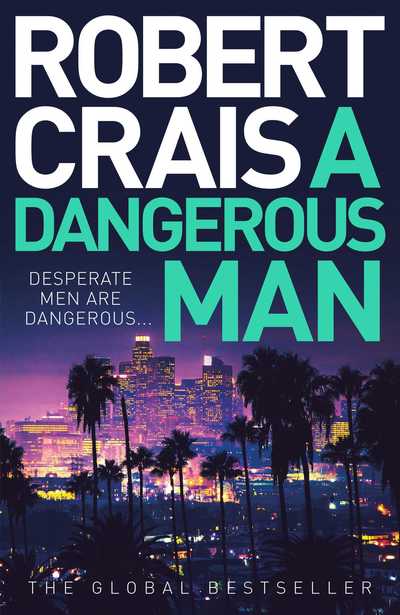 Cover for Robert Crais · A Dangerous Man (Hardcover Book) (2019)