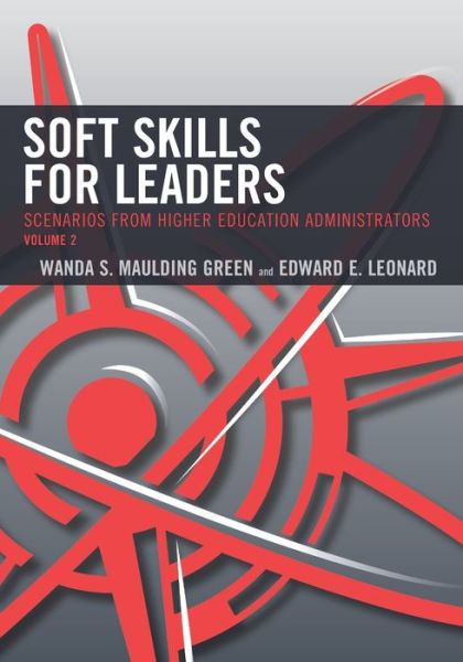 Cover for Wanda S. Maulding Green · Soft Skills for Leaders: Scenarios from Higher Education Administrators (Paperback Book) (2019)