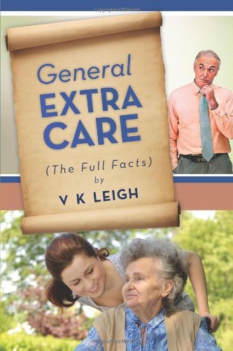 Cover for V K Leigh · General Extra Care: the Full Facts (Paperback Book) (2012)