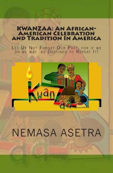 Kwanzaa - Nemasa Asetra - Libros - Createspace Independent Publishing Platf - 9781481213615 - 20 de diciembre de 2012