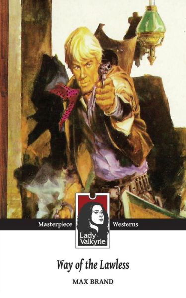 Cover for Max Brand · Way of the Lawless (Lady Valkyrie Westerns) (Paperback Book) (2013)