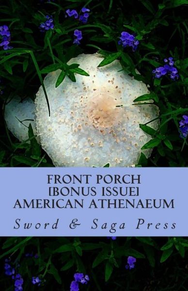 Cover for Sword and Saga Press · Front Porch: American Athenaeum: [bonus Issue: Swords &amp; Sagas, Vol. 1] (Paperback Book) (2013)