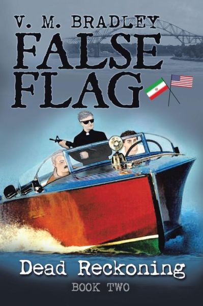 Cover for V M Bradley · False Flag: Dead Reckoning (Paperback Book) (2014)