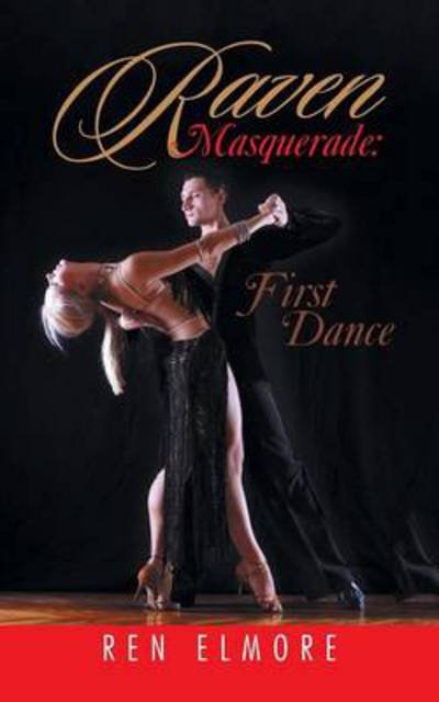 Cover for Ren Elmore · Raven Masquerade: First Dance (Taschenbuch) (2014)