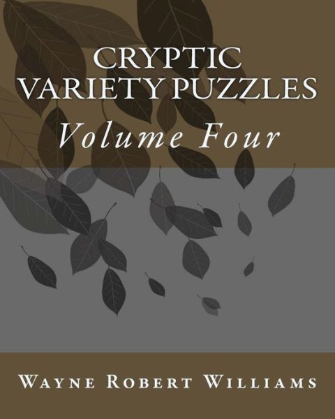 Cover for Wayne Robert Williams · Cryptic Variety Puzzles Volume 4 (Paperback Book) (2013)