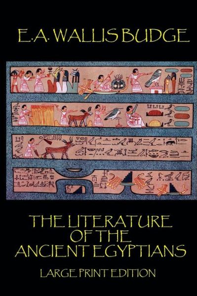 Cover for E a Wallis Budge · Literature of the Ancient Egyptians (Paperback Book) (2013)