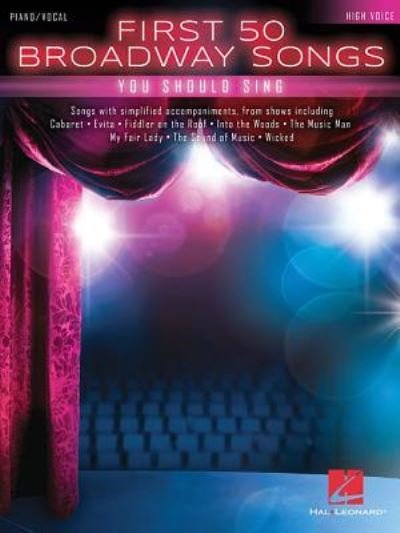 Cover for Hal Leonard Corp. · First 50 Broadway Songs You Should Sing : High Voice (Paperback Book) (2017)