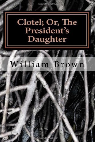 Cover for William Wells Brown · Clotel; Or, the President's Daughter (Pocketbok) (2014)