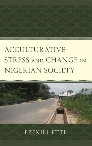Cover for Ezekiel Ette · Acculturative Stress and Change in Nigerian Society (Hardcover Book) (2019)