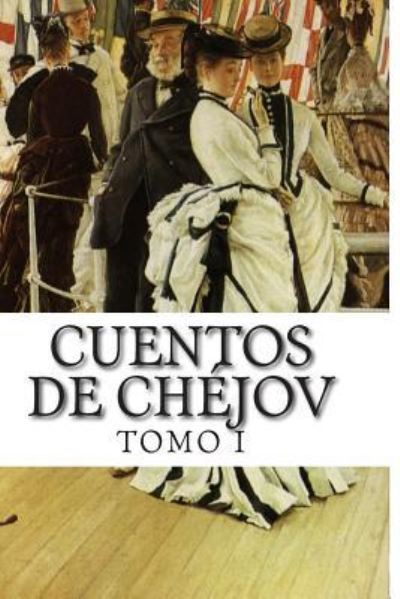 Cover for Anton Chejov · Cuentos De Chejov Tomo I (Paperback Book) (2014)