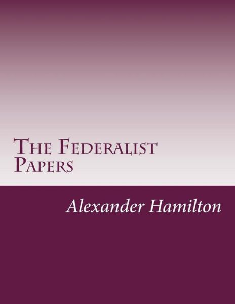 Cover for Alexander Hamilton · The Federalist Papers (Pocketbok) (2014)