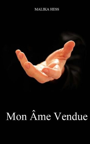 Cover for Malika Hess · Mon Ame Vendue (Paperback Book) (2014)