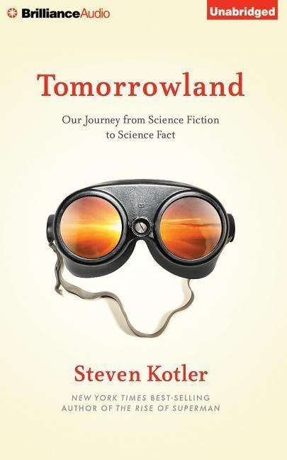 Cover for Steven Kotler · Tomorrowland: Our Journey from Science Fiction to Science Fact (CD) (2015)
