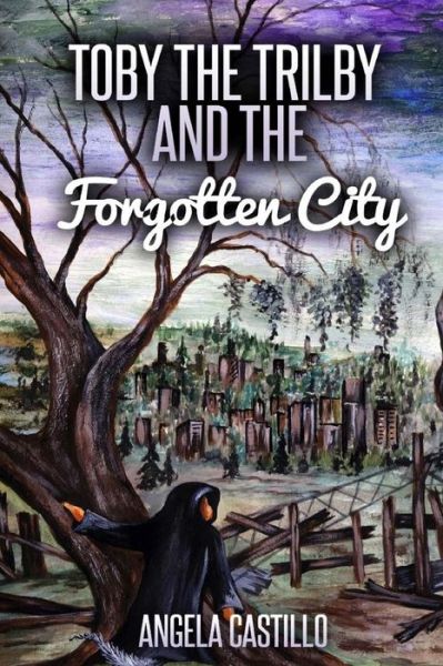 Cover for Angela Castillo · Toby the Trilby and the Forgotten City (Paperback Book) (2014)