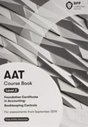 AAT Bookkeeping Controls: Course Book - BPP Learning Media - Livros - BPP Learning Media - 9781509726615 - 10 de julho de 2019