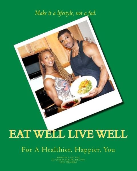 Cover for Ifpa Pro Jacquee M Fuller · Eat Well Live Well (Paperback Book) (2015)