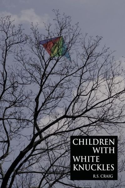 Cover for R S Craig · Children with White Knuckles (Taschenbuch) (2015)