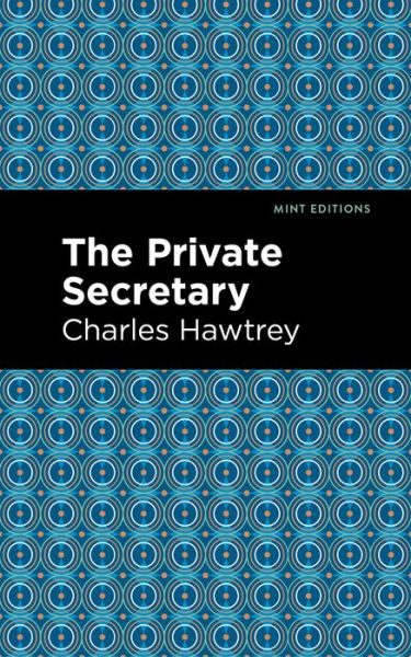 Cover for Charles Hawtrey · The Private Secretary - Mint Editions (Paperback Book) (2021)