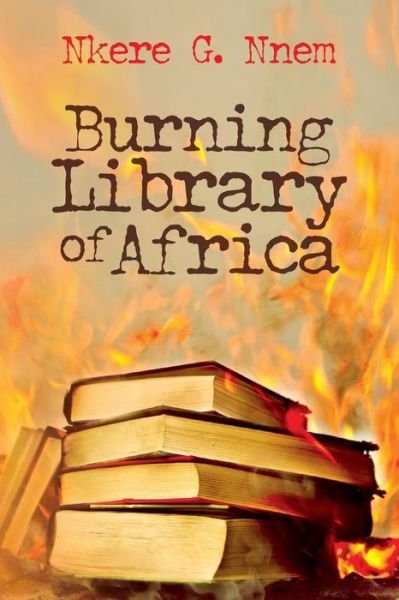 Cover for Nkere G Nnem · Burning Library of Africa (Paperback Book) (2014)