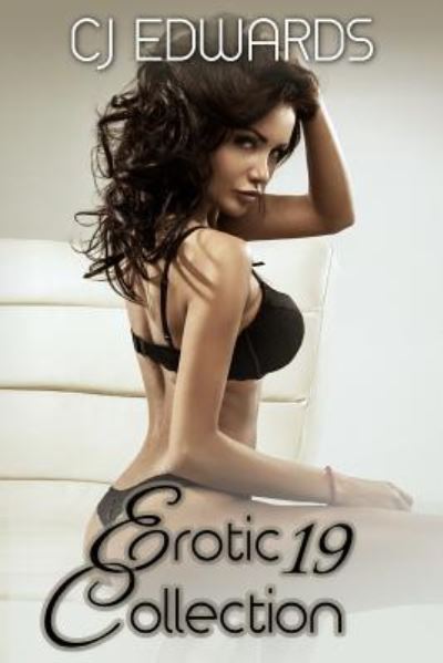 Cover for C J Edwards · Erotic Collection 19 (Paperback Book) (2015)