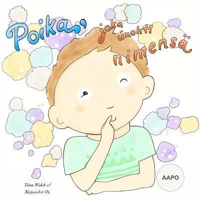 Cover for Tiina Walsh · Poika, joka unohti nimensa AAPO (Paperback Book) (2016)