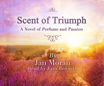 Cover for Jan Moran · The Scent of Triumph (CD) (2017)