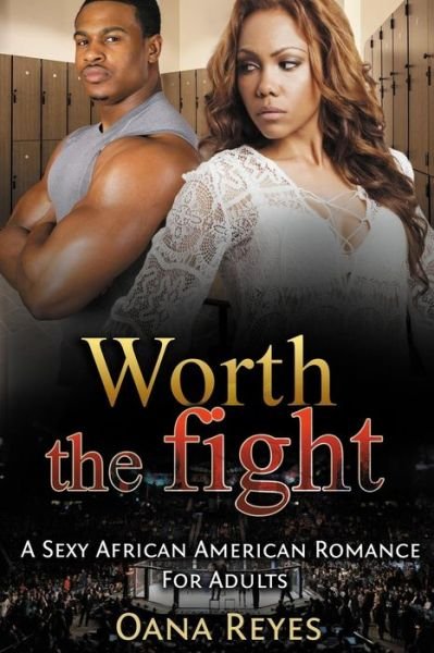 Cover for Oana Reyes · Worth The Fight (Paperback Bog) (2015)