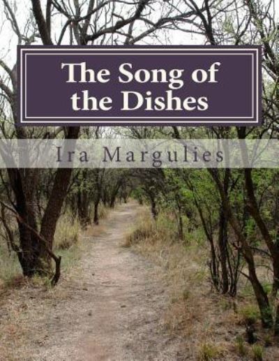 Cover for Ira W Margulies · The Song of the Dishes (Paperback Book) (2015)