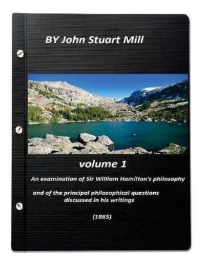 Cover for William Hamilton · An examination of Sir William Hamilton's philosophy volume 1 (1865) (Paperback Book) (2016)