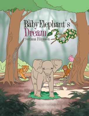 Cover for Svetlana Filippova · The Baby Elephant's Dream (Pocketbok) (2016)