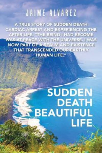 Cover for Jaime Alvarez · Sudden Death Beautiful Life (Paperback Book) (2016)