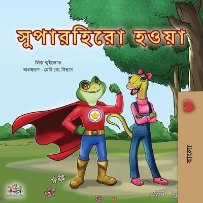Being a Superhero (Bengali Book for Kids) - Liz Shmuilov - Livros - Kidkiddos Books Ltd. - 9781525962615 - 5 de abril de 2022