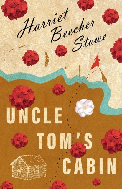 Cover for Harriet Beecher Stowe · Uncle Tom's Cabin (Pocketbok) (2018)